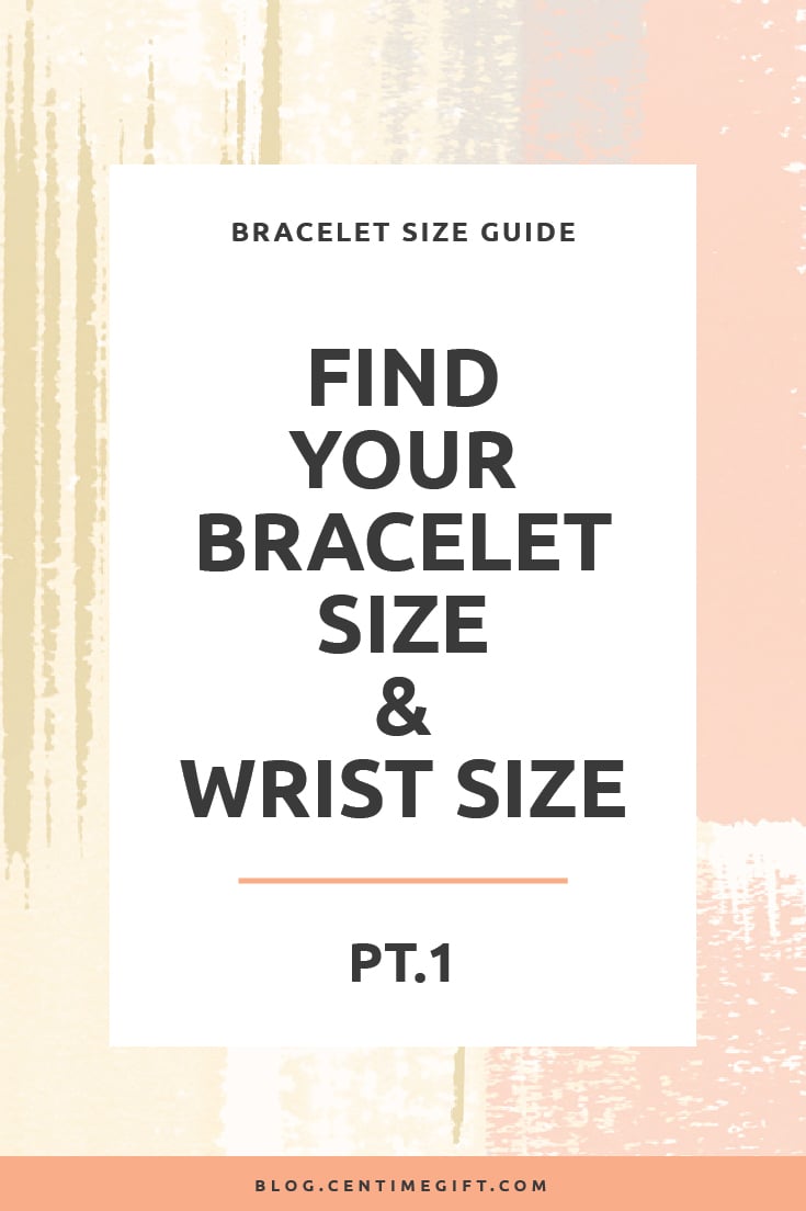 Bracelet Size Guide Pt.1: Find Your Bracelet Size And Wrist Size