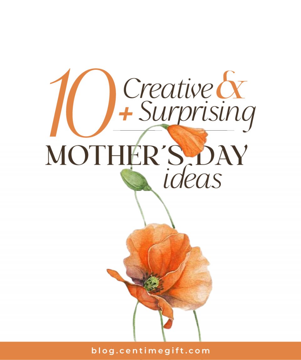 10+ Creative & Surprising Mother’s Day Ideas | Centime Blog